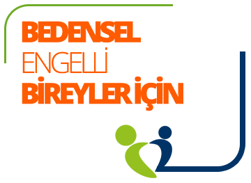 Bedensel Engelli Bireyler İçin